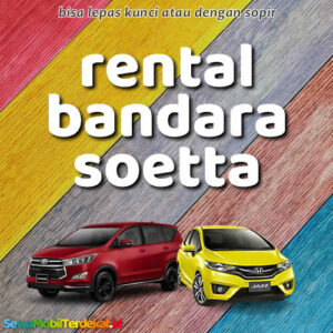 10 Rental Mobil Bandara Soetta Soekarno Hatta Tanpa Repot dan Bisa Lepas Kunci Murah