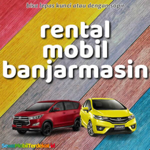 10 Rental Mobil Banjarmasin Tanpa Repot, Langsung Jalan Lepas Kunci Buka Sekarang 24 Jam