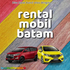 10 Rental Mobil Batam Terdekat Tanpa Repot, Langsung Jalan Lepas Kunci 24 Jam