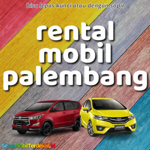10 Rental Mobil Palembang Terdekat Tanpa Repot Lepas Kunci Luar Kota Murah
