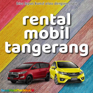 10 Rental Mobil Tangerang Terdekat Tanpa Repot, Langsung Jalan Lepas Kunci Murah