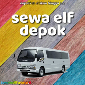 10 Rental Sewa Elf Depok Bisa Lepas Kunci Dengan Harga Murah 15 - 20 Seat