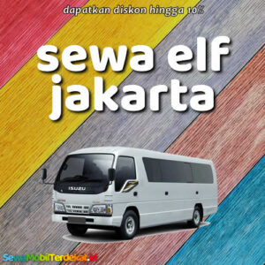 10 Rental Sewa Elf Jakarta Bisa Lepas Kunci Dengan Harga Murah 15 - 20 Seat