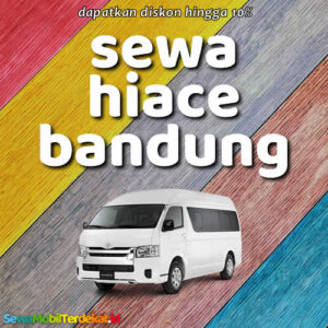 10 Rental Sewa Hiace Bandung Bisa Lepas Kunci, Harga Per Hari Murah