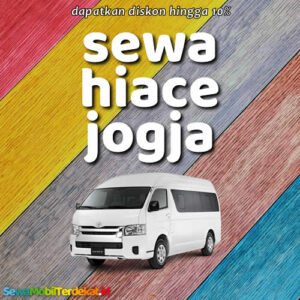10 Rental Sewa Hiace Jogja Bisa Lepas Kunci, Harga Per Hari Murah