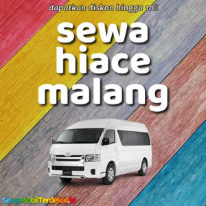 10 Rental Sewa Hiace Malang Bisa Lepas Kunci, Harga Per Hari Murah