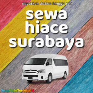 10 Rental Sewa Hiace Surabaya Bisa Lepas Kunci, Harga Per Hari Murah