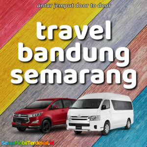 10 Travel Bandung Semarang, Harga Tiket Murah Door To Door Via Tol 24 Jam